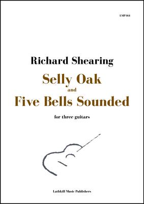 cover of Selly Oak and Five Bells Sounded for three guitars by Richard Shearing