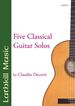 Five Classical Guitar Solos by Claudio Decorti
