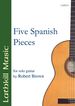Five Spanish Pieces by Robert Brown